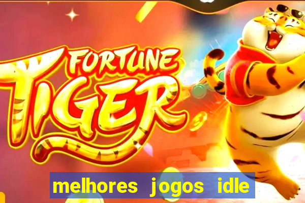 melhores jogos idle para android